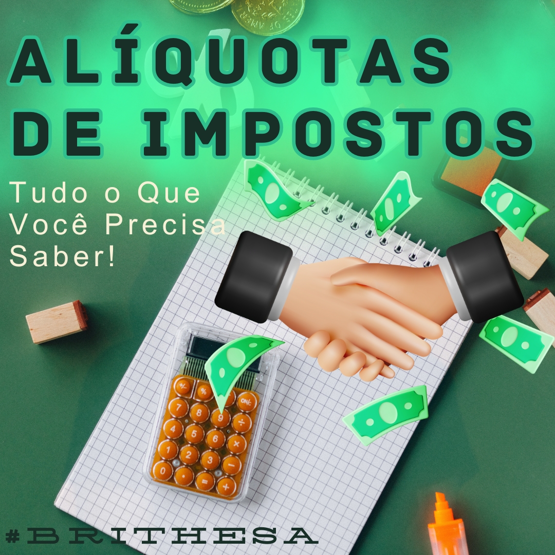 Alíquotas de Impostos: Tudo o Que Você Precisa Saber!