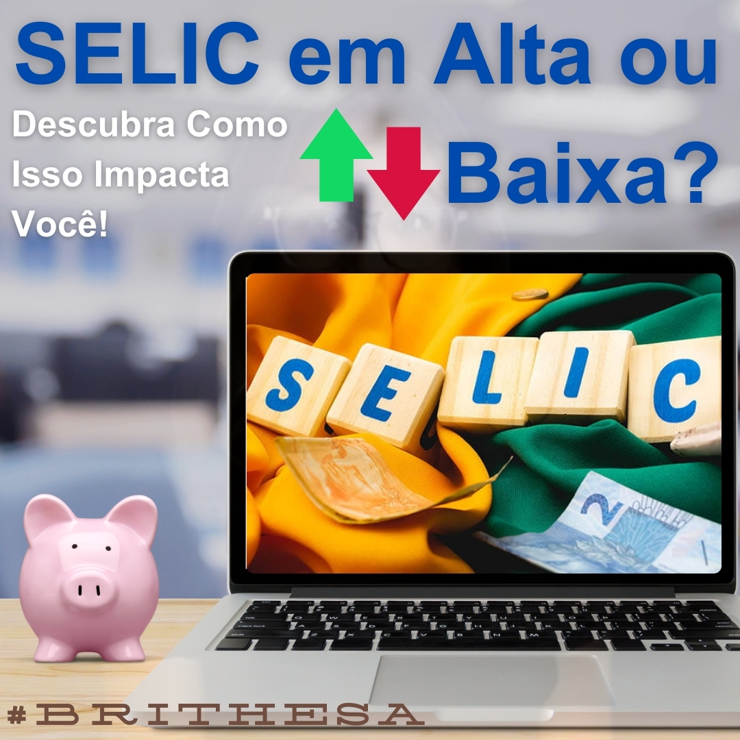 O que é SELIC e Como Ela Afeta Seus Investimentos