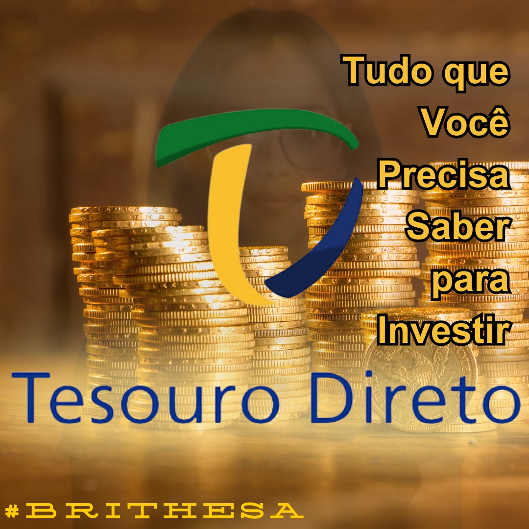 Tesouro Direto: Tudo que Você Precisa Saber para Investir